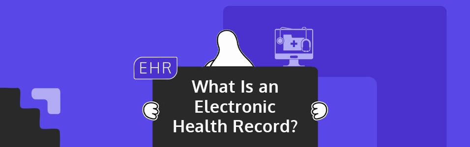 What Is an Electronic Health Record (EHR)?